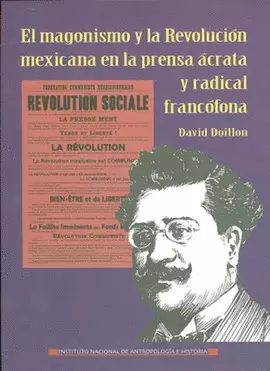 EL MAGONISMO Y LA REVOLUCIÓN MEXICANA EN LA PRENSA ÁCRATA Y RADICAL FRANCÓFONA
