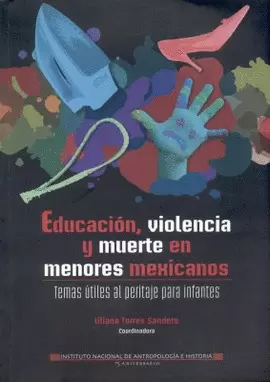 EDUCACIÓN, VIOLENCIA Y MUERTE EN MENORES MEXICANOS