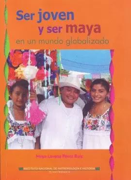 SER JOVEN Y SER MAYA EN UN MUNDO GLOBALIZADO