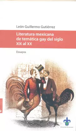 LITERATURA MEXICANA DE TEMÁTICA GAY DEL SIGLO XIX AL XX