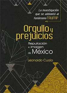 ORGULLO Y PREJUICIOS. REPUTACIÓN E IMAGEN DE MÉXICO