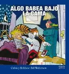 CALVIN Y HOBBES ALGO BABEA BAJO LA CAMA