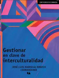 GESTIONAR EN CLAVE DE INTERCULTURALIDAD (INTERSECCIONES)