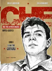 CHE. UNA VIDA REVOLUCIONARIA