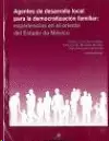 AGENTES DEL DESARROLLO LOCAL PARA LA DEMOCRATIZACIÓN FAMILIAR: EXPERIENCIAS EN EL ORIENTE DEL ESTADO DE MÉXICO