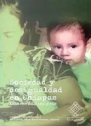 SOCIEDAD Y DESIGUALDAD EN CHIAPAS.