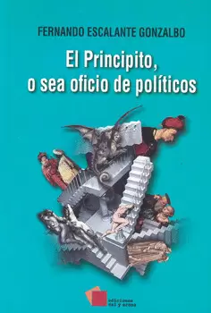 PRINCIPITO, O SEA OFICIO DE POLITICOS, EL