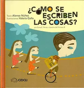 ¿CÓMO SE ESCRIBEN LAS COSAS?