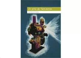 UN ARTE DE FANTASMAS