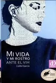 MI VIDA Y MI ROSTRO ANTE EL VIH