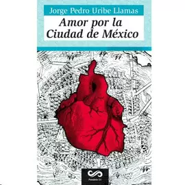 AMOR POR LA CIUDAD DE MEXICO