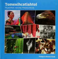 TOMEXIHCATLAHTOL. NUESTRAS VOCES MEXICANAS