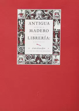 ANTIGUA MADERO LIBRERÌA: EL ARTE DE UN OFICIO