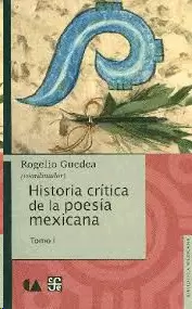 HISTORIA CRÍTICA DE LA POESÍA MEXICANA. TOMO I