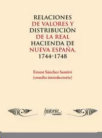 RELACIONES DE VALORES Y DISTRIBUCIÓN DE LA REAL HACIENDA DE NUEVA ESPAÑA, 1774-1748