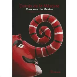 DETRAS DE LAS MASCARAS, MASCARAS DE MEXICO