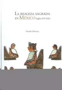 LA REALEZA SAGRADA EN MÉXICO SIGLOS XVI- XXI