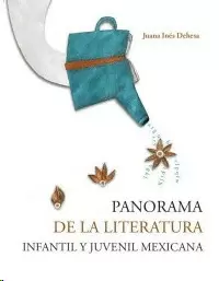 PANORAMA DE LA LITERATURA INFANTIL Y JUVENIL MEXICANA