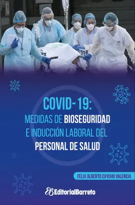 COVID-19: MEDIDAS DE BIOSEGURIDAD E INDUCCIÓN LABORAL DEL PERSONAL DE SALUD