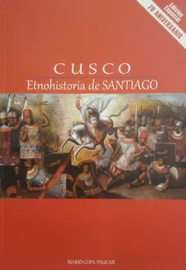 CUSCO: ETNOHISTORIA DE SANTIAGO