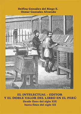 EL INTELECTUAL-EDITOR Y EL DOBLE VALOR DEL LIBRO EN EL PERÚ