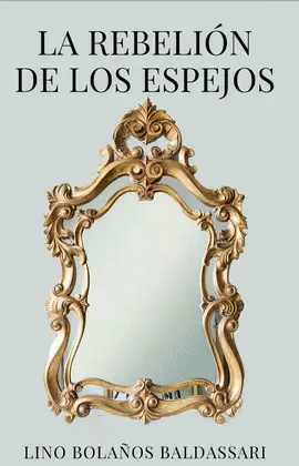 LA REBELIÓN DE LOS ESPEJOS