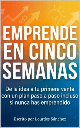 EMPRENDE EN CINCO SEMANAS