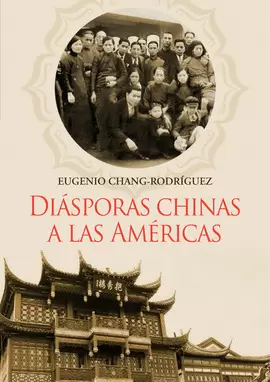 DIÁSPORAS CHINAS A LAS AMÉRICAS