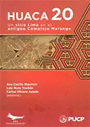 HUACA 20. UN SITIO LIMA EN EL ANTIGUO COMPLEJO MARANGA