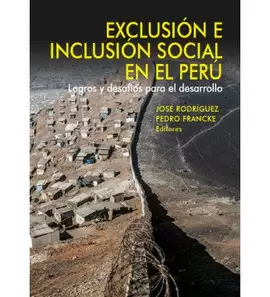 EXCLUSIÓN E INCLUSIÓN SOCIAL EN EL PERÚ