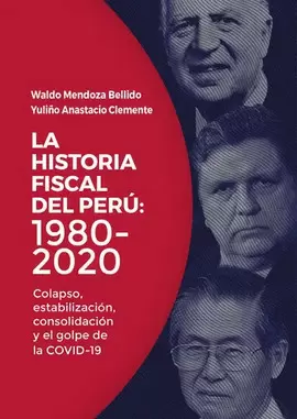 LA HISTORIA FISCAL DEL PERÚ: 1980-2020
