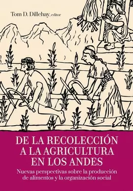 DE LA RECOLECCIÓN A LA AGRICULTURA EN LOS ANDES