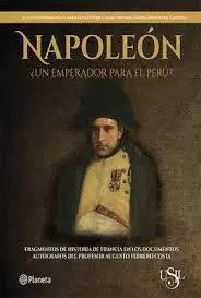 NAPOLEÓN ¿UN EMPERADOR PARA EL PERÚ?
