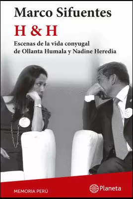 H&H ESCENAS DE LA VIDA CONYUGAL DE OLLANTA HUMALA Y NADINE