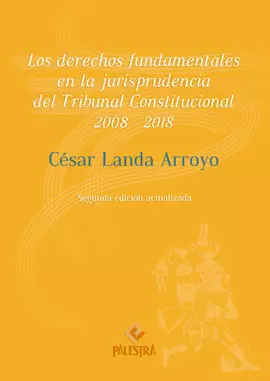LOS DERECHOS FUNDAMENTALES EN LA JURISPRUDENCIA DEL TRIBUNAL CONSTITUCIONAL, 2008-2018