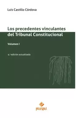 LOS PRECEDENTES VINCULANTES DEL TRIBUNAL CONSTITUCIONAL