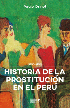 HISTORIA DE LA PROSTITUCIÓN EN EL PERÚ, 1850-1956