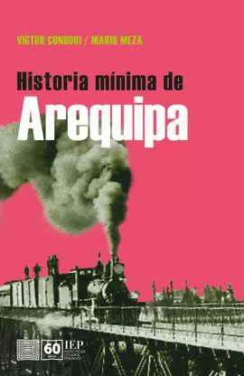 HISTORIA MÍNIMA DE AREQUIPA