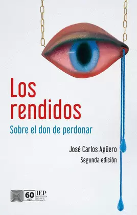 LOS RENDIDOS. SOBRE EL DON DE PERDONAR.