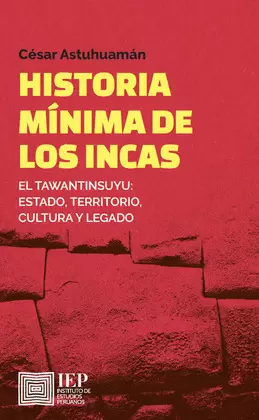HISTORIA MÍNIMA DE LOS INCAS.