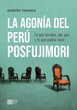 LA AGONÍA DEL PERÚ POSFUJIMORI