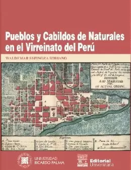 PUEBLOS Y CABILDOS DE NATURALES EN EL VIRREINATO DEL PERÚ
