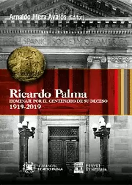RICARDO PALMA. HOMENAJE POR EL CENTENARIO DE SU DECESO.