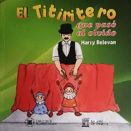 EL TITIRITERO QUE PASÓ AL OLVIDO