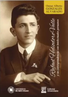 RAFAEL HELIODORO VALLE Y SU CORRESPONDENCIA CON INTELECTUALES PERUANOS