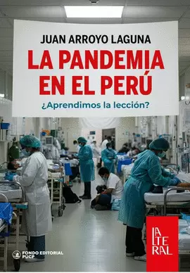 LA PANDEMIA EN EL PERÚ. ¿APRENDIMOS LA LECCIÓN?