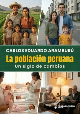 LA POBLACIÓN PERUANA: UN SIGLO DE CAMBIOS
