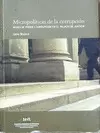MICROPOLÍTICAS DE LA CORRUPCIÓN