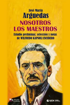 JOSÉ MARÍA ARGUEDAS: NOSOTROS LOS MAESTROS