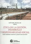 ÉTICA DE LA GESTIÓN, DESARROLLO Y RESPONSABILIDAD SOCIAL